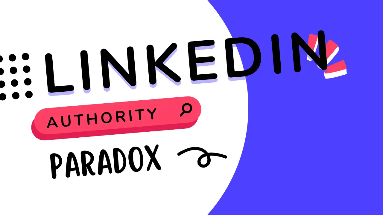 The LinkedIn authority paradox